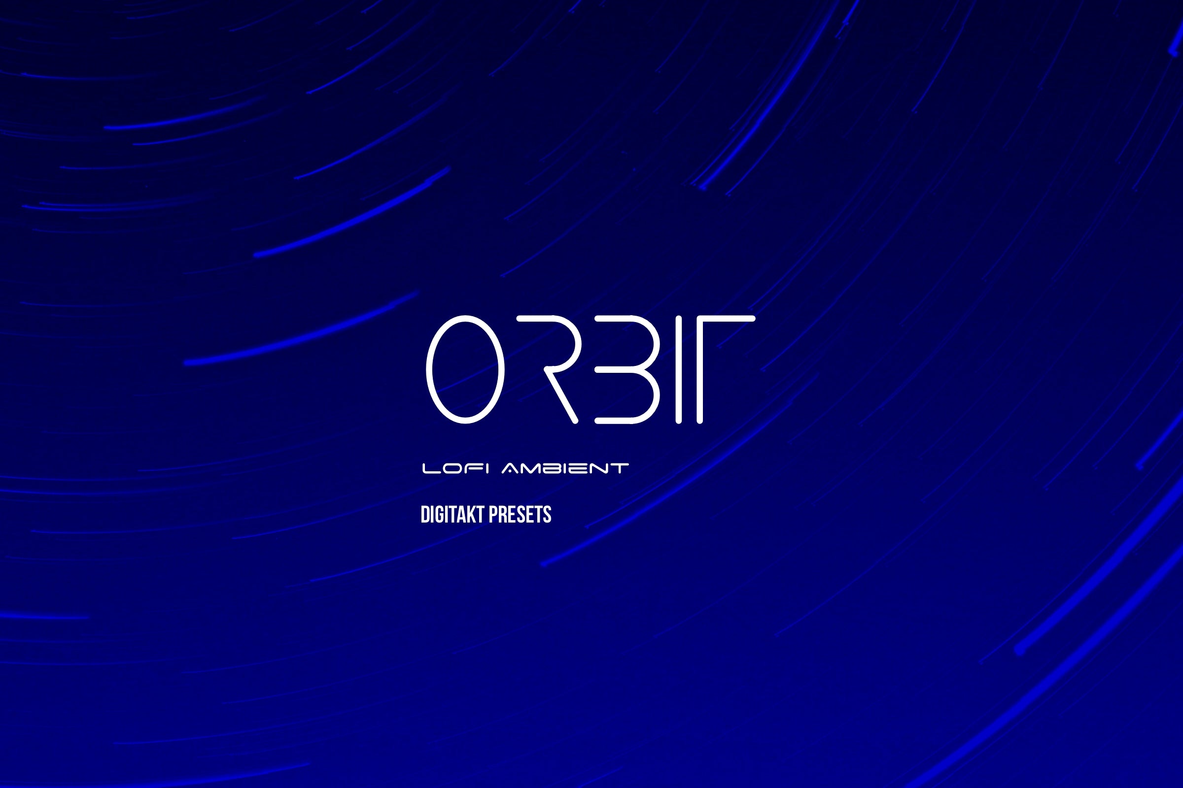 Presets For Digitakt - Orbit LoFi Ambient