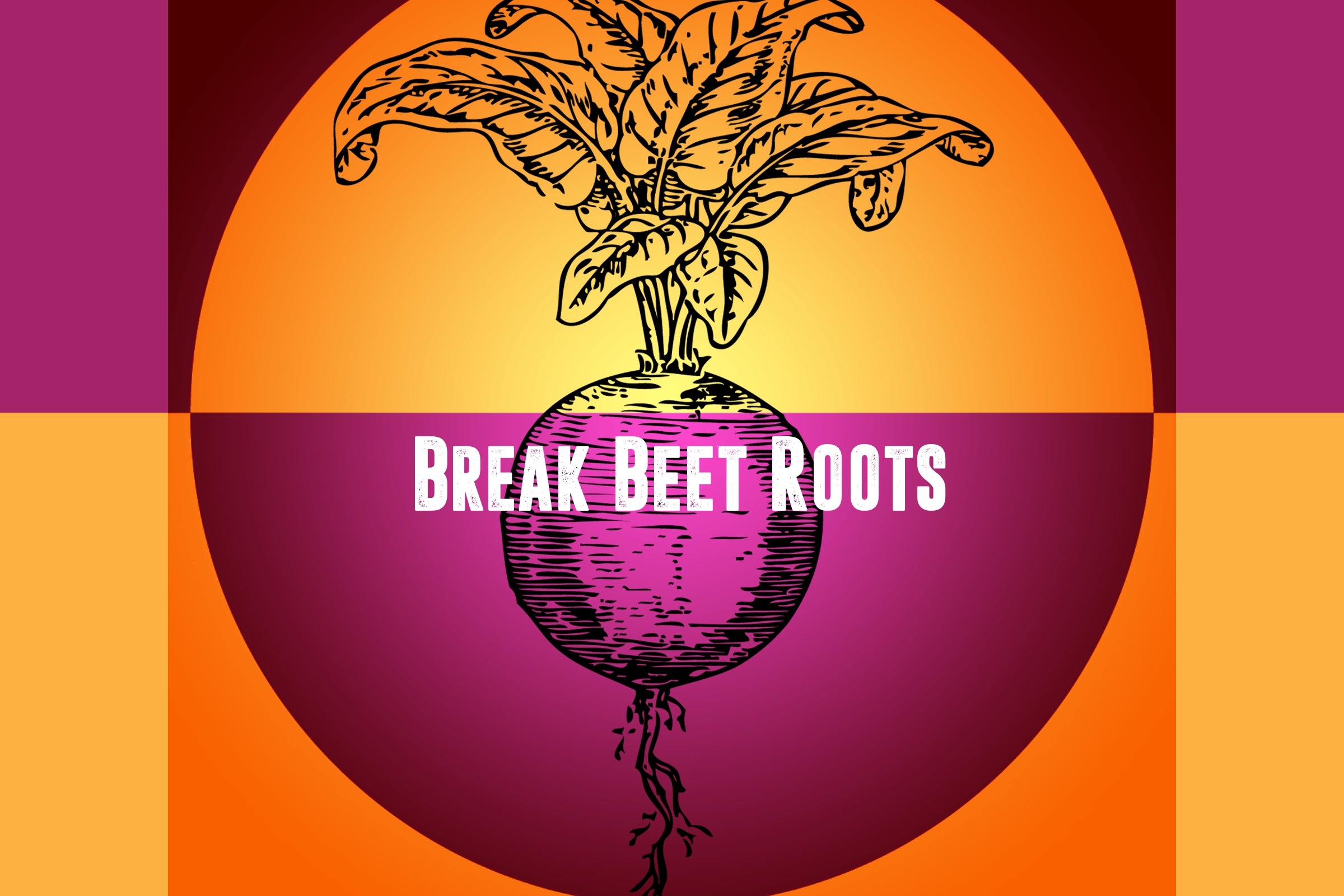 Sample Pack - Break Beet Roots